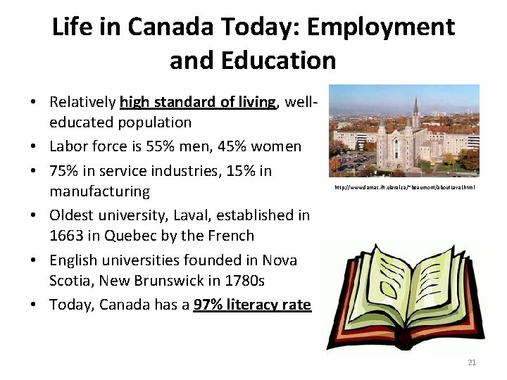 Life in Canada Today: Employment and Education • Relatively high standard of living, welleducated