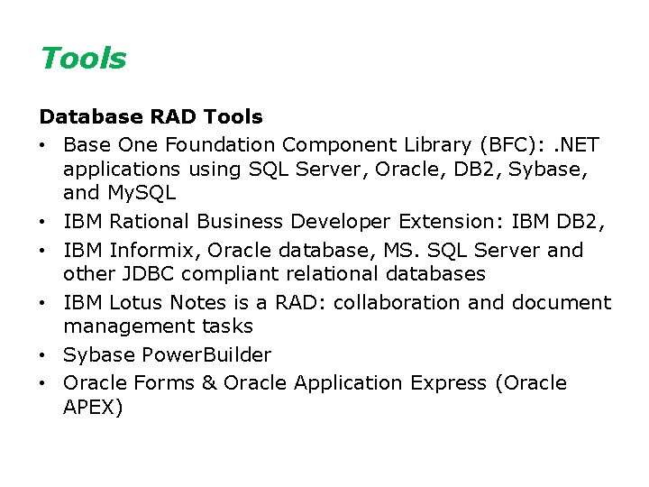 Tools Database RAD Tools • Base One Foundation Component Library (BFC): . NET applications Tools Database RAD Tools • Base One Foundation Component Library (BFC): . NET applications