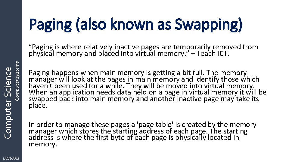 Paging (also known as Swapping) Computer Science Computer systems “Paging is where relatively inactive