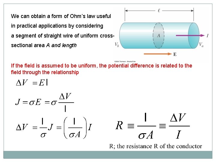 We can obtain a form of Ohm’s law useful in practical applications by considering