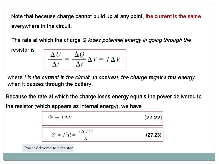 Note that because charge cannot build up at any point, the current is the