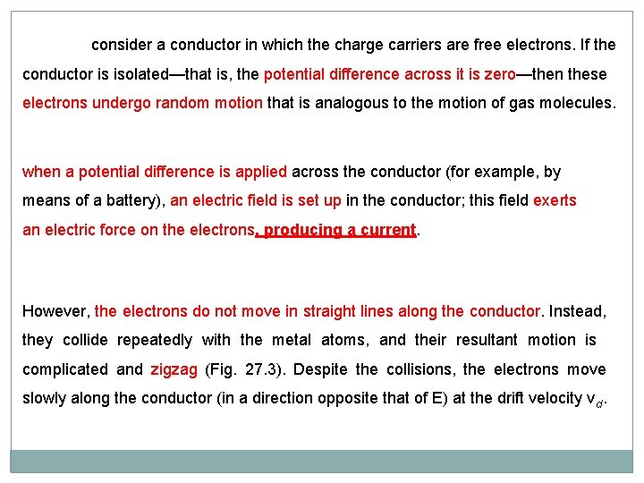 consider a conductor in which the charge carriers are free electrons. If the conductor