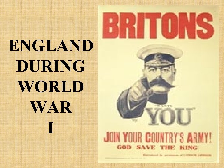 ENGLAND DURING WORLD WAR I 