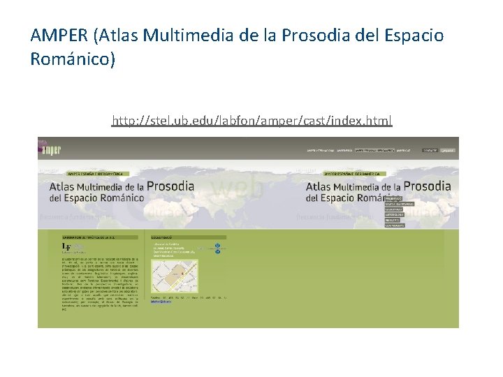 AMPER (Atlas Multimedia de la Prosodia del Espacio Románico) http: //stel. ub. edu/labfon/amper/cast/index. html