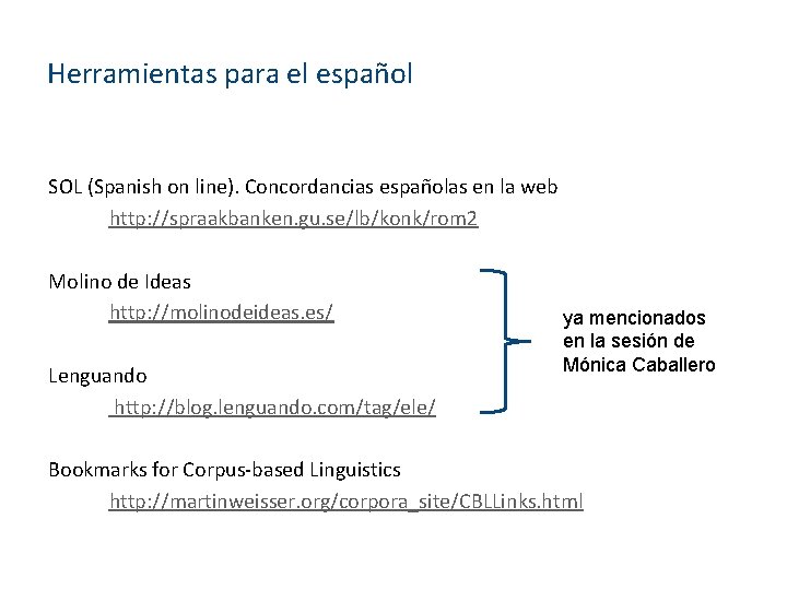 Herramientas para el español SOL (Spanish on line). Concordancias españolas en la web http: