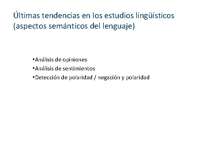 Últimas tendencias en los estudios lingüísticos (aspectos semánticos del lenguaje) • Análisis de opiniones