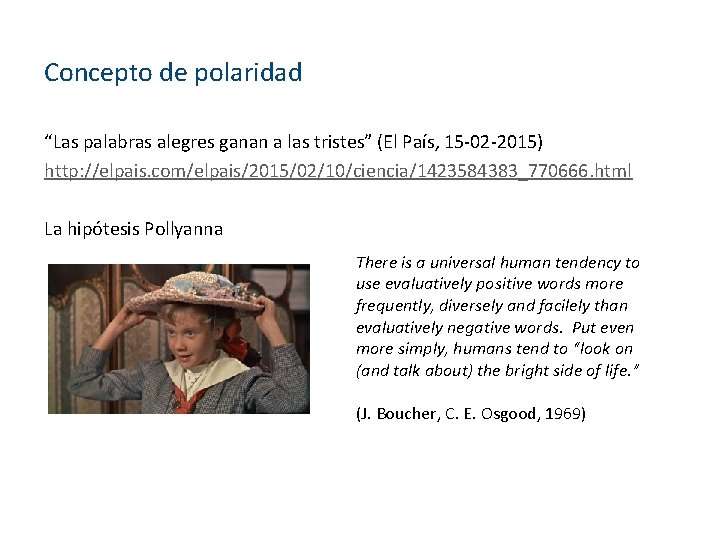 Concepto de polaridad “Las palabras alegres ganan a las tristes” (El País, 15 -02