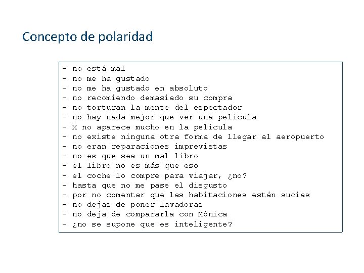 Concepto de polaridad - no está mal no me ha gustado en absoluto no