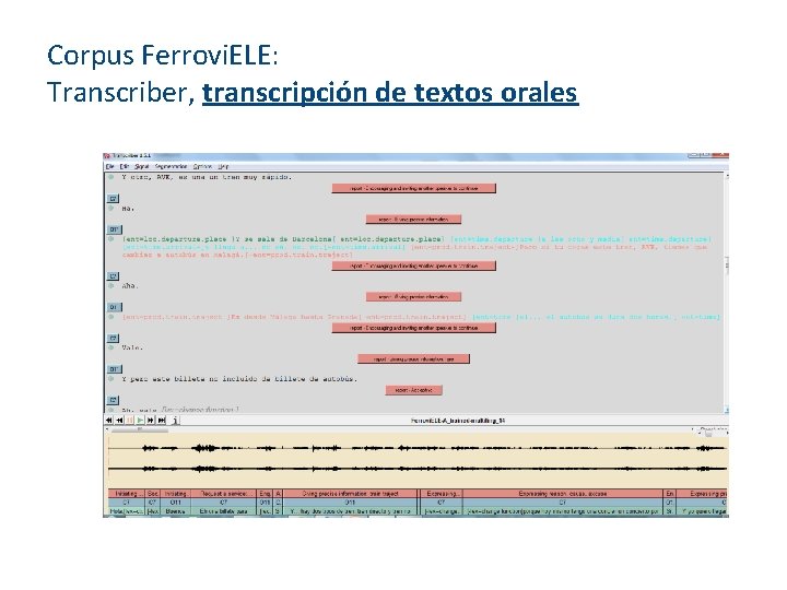Corpus Ferrovi. ELE: Transcriber, transcripción de textos orales 