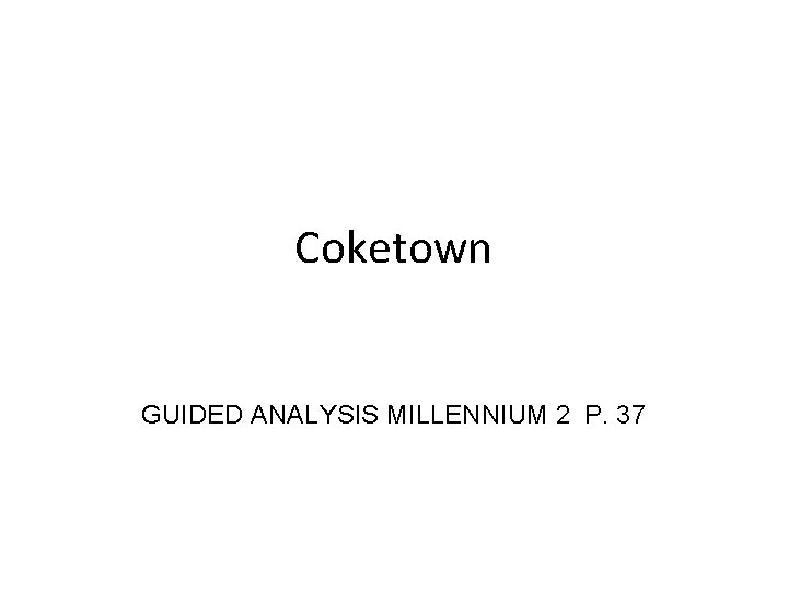 Coketown GUIDED ANALYSIS MILLENNIUM 2 P. 37 