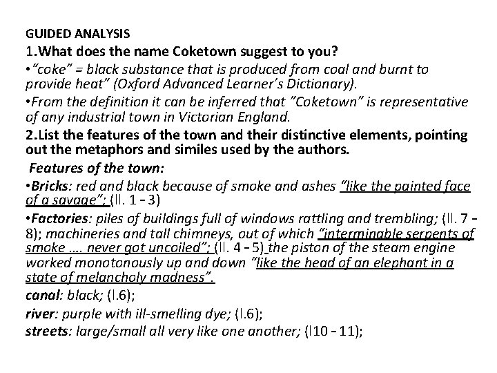 GUIDED ANALYSIS 1. What does the name Coketown suggest to you? • “coke” =