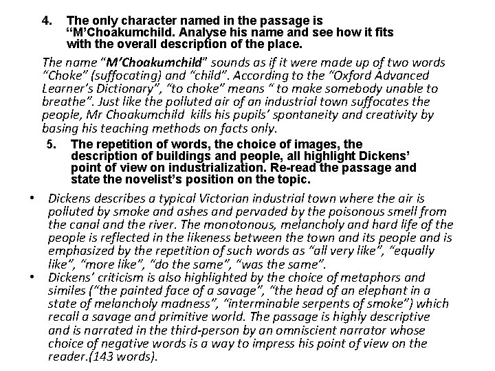 4. The only character named in the passage is “M’Choakumchild. Analyse his name and