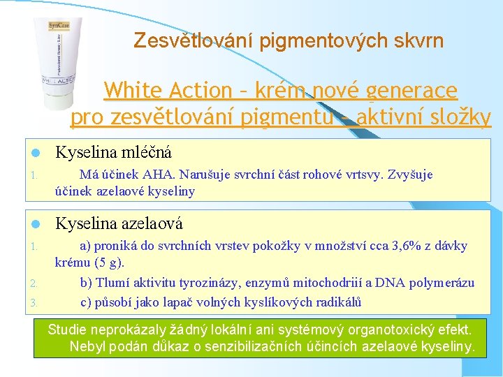 Zesvětlování pigmentových skvrn White Action – krém nové generace pro zesvětlování pigmentu – aktivní