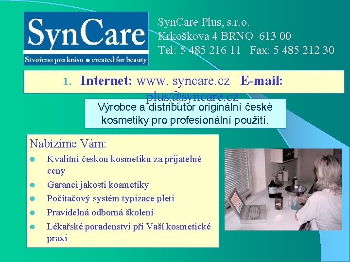 Syn. Care Plus, s. r. o. Krkoškova 4 BRNO 613 00 Tel: 5 485