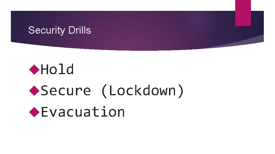 Security Drills Hold Secure (Lockdown) Evacuation 