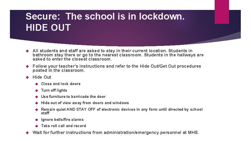 Secure: The school is in lockdown. HIDE OUT All students and staff are asked