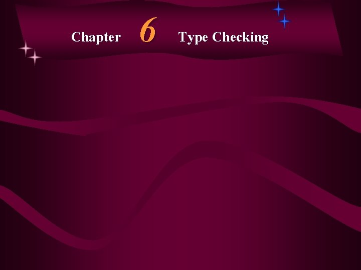 Chapter 6 Type Checking 