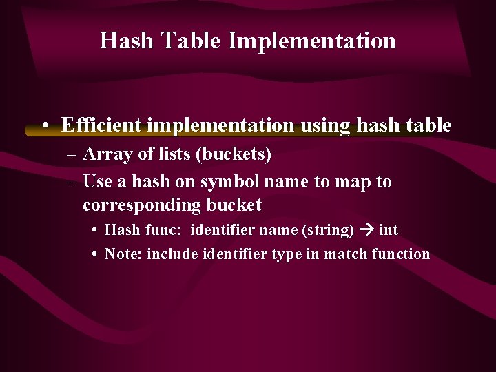 Hash Table Implementation • Efficient implementation using hash table – Array of lists (buckets)