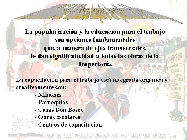 at La popularización y la educación para el trabajo son opciones fundamentales que, a