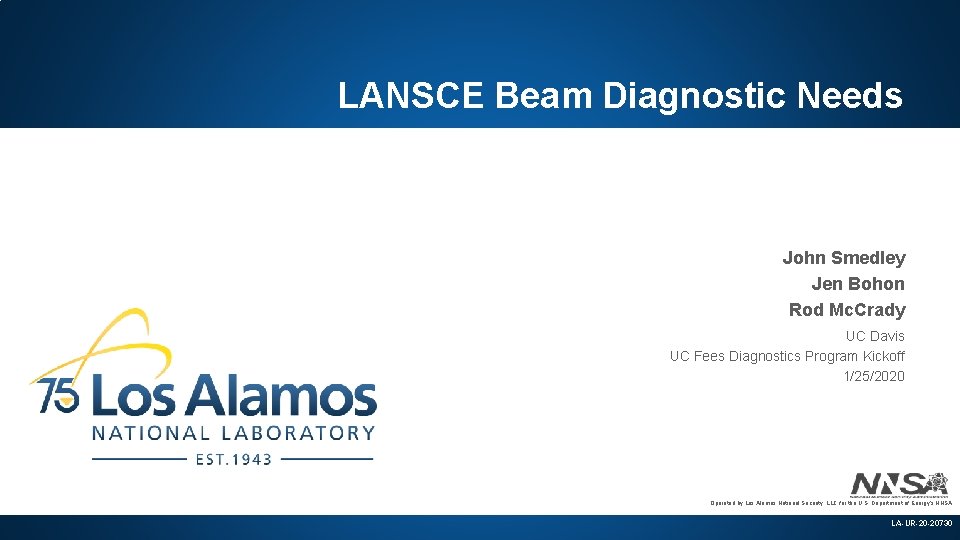 LANSCE Beam Diagnostic Needs John Smedley Jen Bohon Rod Mc. Crady UC Davis UC