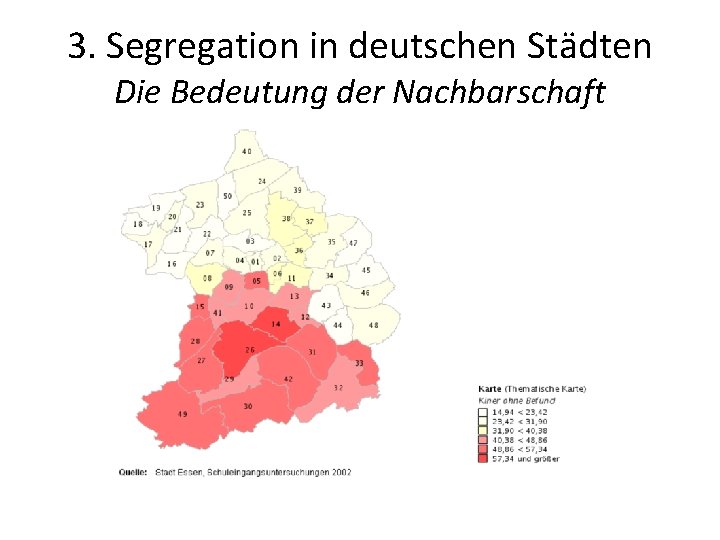 3. Segregation in deutschen Städten Die Bedeutung der Nachbarschaft 