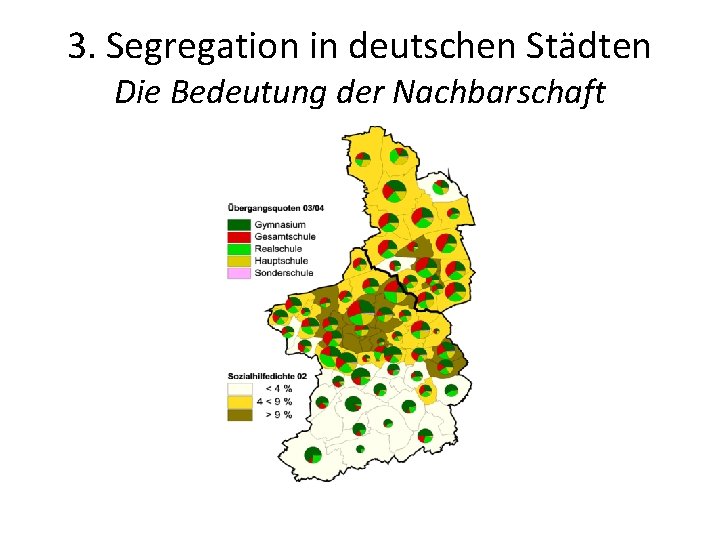 3. Segregation in deutschen Städten Die Bedeutung der Nachbarschaft 