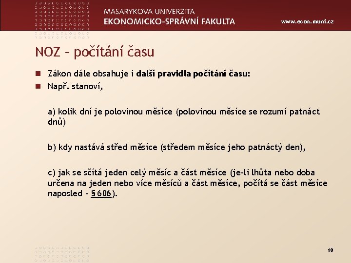www. econ. muni. cz NOZ – počítání času n Zákon dále obsahuje i další