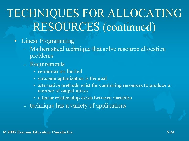 TECHNIQUES FOR ALLOCATING RESOURCES (continued) • Linear Programming – Mathematical technique that solve resource TECHNIQUES FOR ALLOCATING RESOURCES (continued) • Linear Programming – Mathematical technique that solve resource