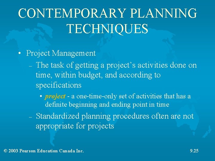 CONTEMPORARY PLANNING TECHNIQUES • Project Management – The task of getting a project’s activities CONTEMPORARY PLANNING TECHNIQUES • Project Management – The task of getting a project’s activities