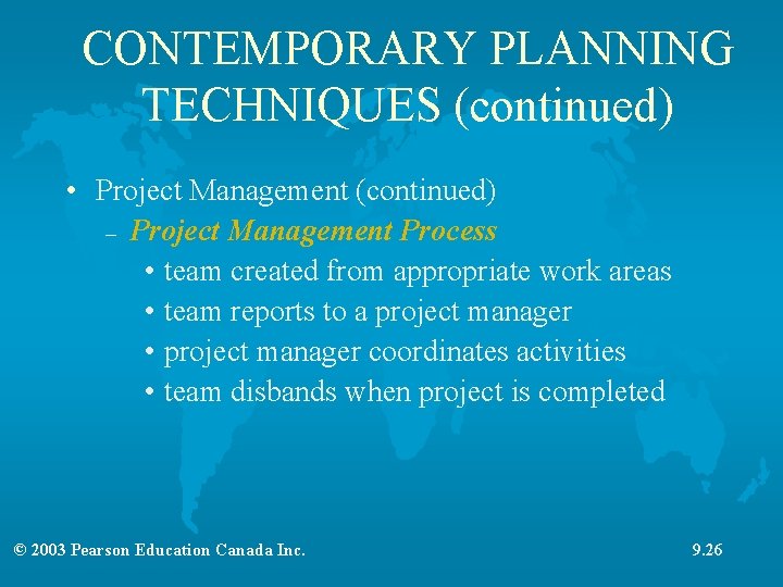 CONTEMPORARY PLANNING TECHNIQUES (continued) • Project Management (continued) – Project Management Process • team CONTEMPORARY PLANNING TECHNIQUES (continued) • Project Management (continued) – Project Management Process • team