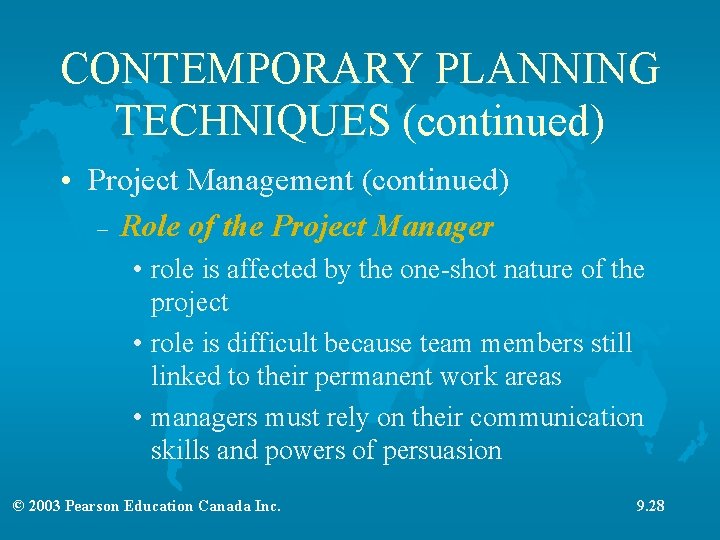 CONTEMPORARY PLANNING TECHNIQUES (continued) • Project Management (continued) – Role of the Project Manager CONTEMPORARY PLANNING TECHNIQUES (continued) • Project Management (continued) – Role of the Project Manager