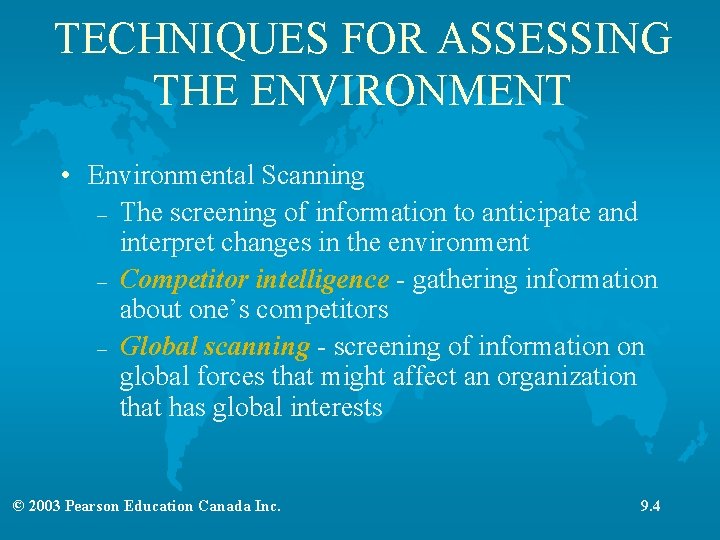 TECHNIQUES FOR ASSESSING THE ENVIRONMENT • Environmental Scanning – The screening of information to TECHNIQUES FOR ASSESSING THE ENVIRONMENT • Environmental Scanning – The screening of information to