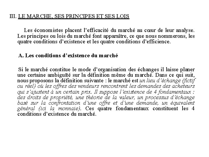 III. LE MARCHE, SES PRINCIPES ET SES LOIS Les économistes placent l’efficacité du marché