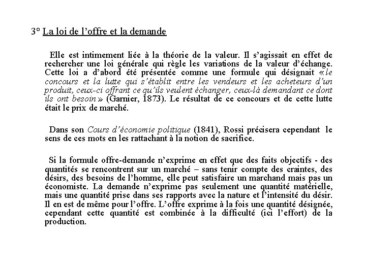 3° La loi de l’offre et la demande Elle est intimement liée à la