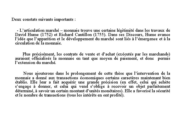  Deux constats suivants importants : - L’articulation marché – monnaie trouve une certaine