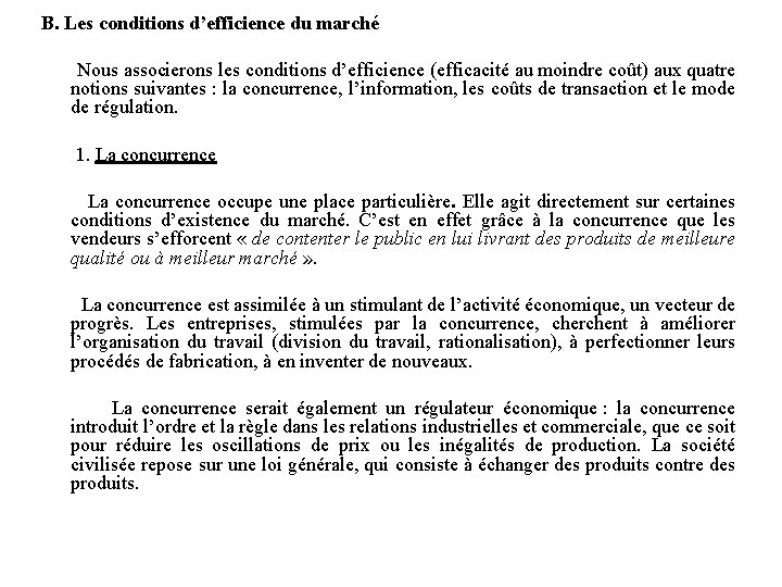 B. Les conditions d’efficience du marché Nous associerons les conditions d’efficience (efficacité au moindre B. Les conditions d’efficience du marché Nous associerons les conditions d’efficience (efficacité au moindre