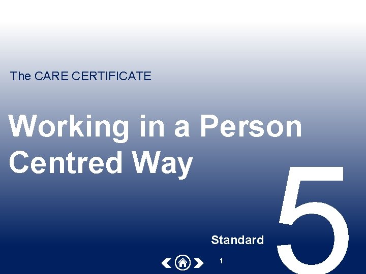 The CARE CERTIFICATE Working in a Person Centred Way Standard 1 