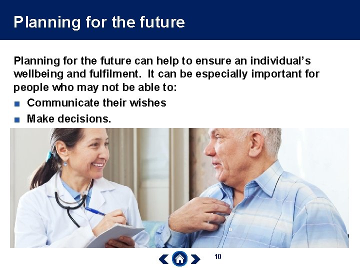 Planning for the future can help to ensure an individual’s wellbeing and fulfilment. It