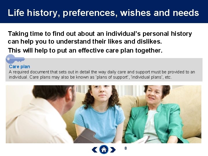 Life history, preferences, wishes and needs Taking time to find out about an individual’s