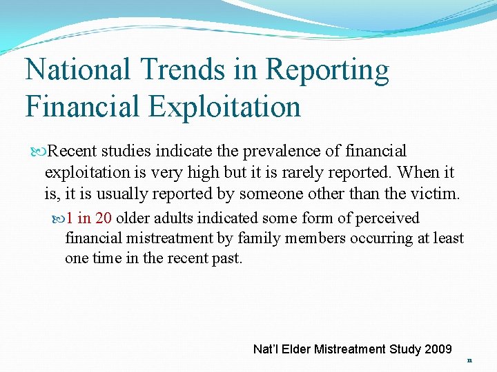 National Trends in Reporting Financial Exploitation Recent studies indicate the prevalence of financial exploitation