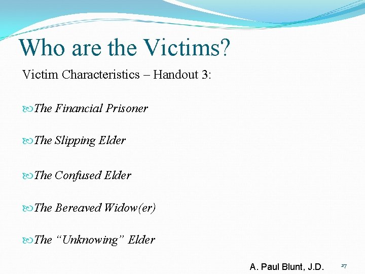 Who are the Victims? Victim Characteristics – Handout 3: The Financial Prisoner The Slipping