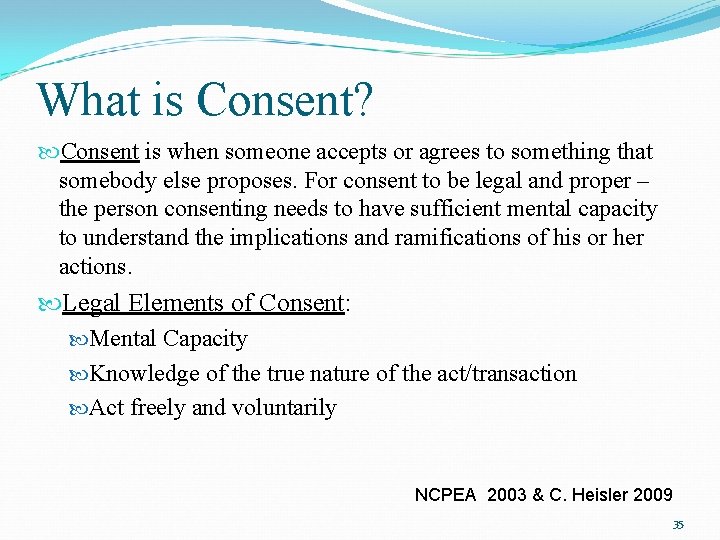 What is Consent? Consent is when someone accepts or agrees to something that somebody