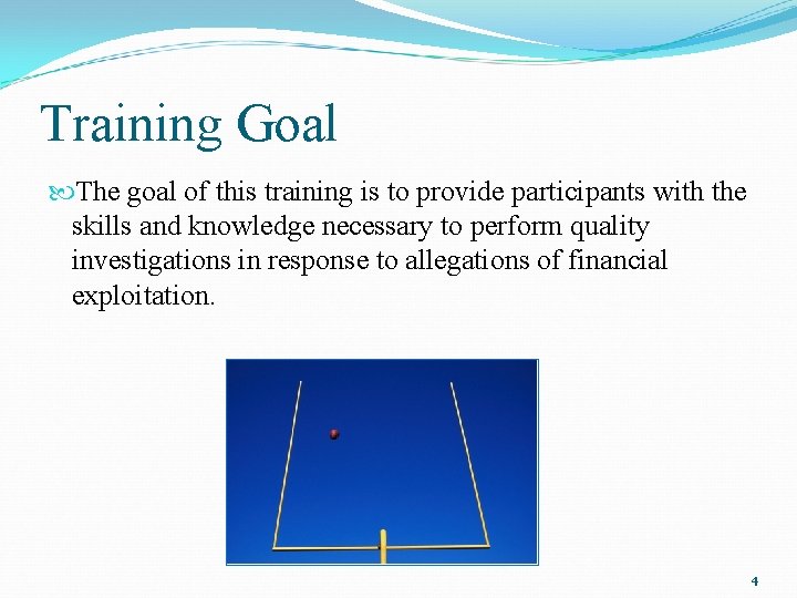 Training Goal The goal of this training is to provide participants with the skills