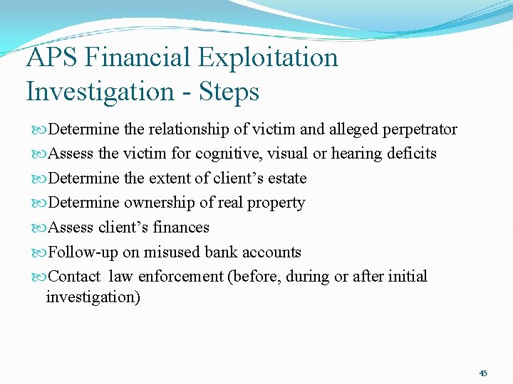 APS Financial Exploitation Investigation - Steps Determine the relationship of victim and alleged perpetrator