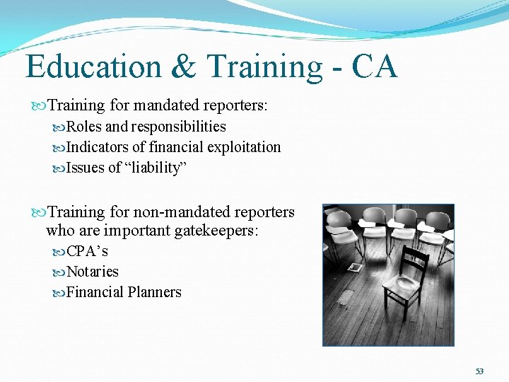 Education & Training - CA Training for mandated reporters: Roles and responsibilities Indicators of