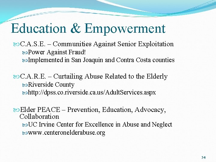 Education & Empowerment C. A. S. E. – Communities Against Senior Exploitation Power Against