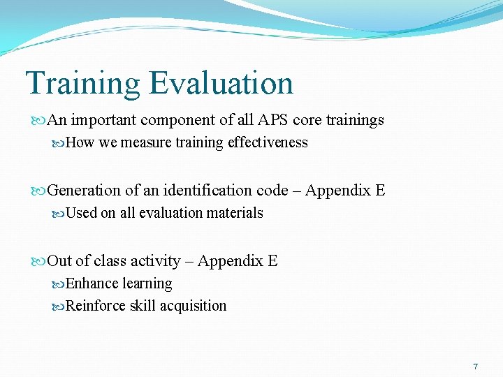 Training Evaluation An important component of all APS core trainings How we measure training