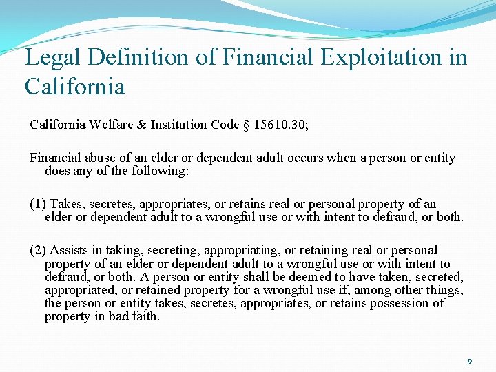 Legal Definition of Financial Exploitation in California Welfare & Institution Code § 15610. 30;