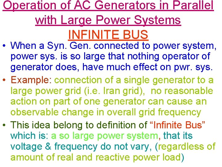 Operation of AC Generators in Parallel with Large Power Systems INFINITE BUS • When