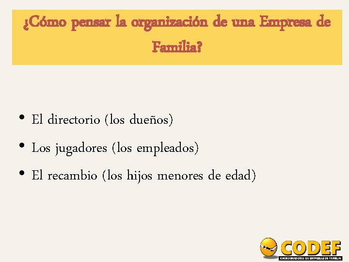¿Cómo pensar la organización de una Empresa de Familia? • El directorio (los dueños)